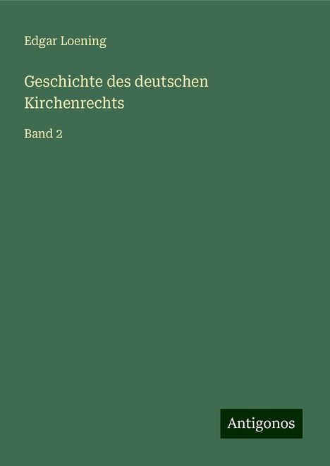 Edgar Loening: Geschichte des deutschen Kirchenrechts, Buch