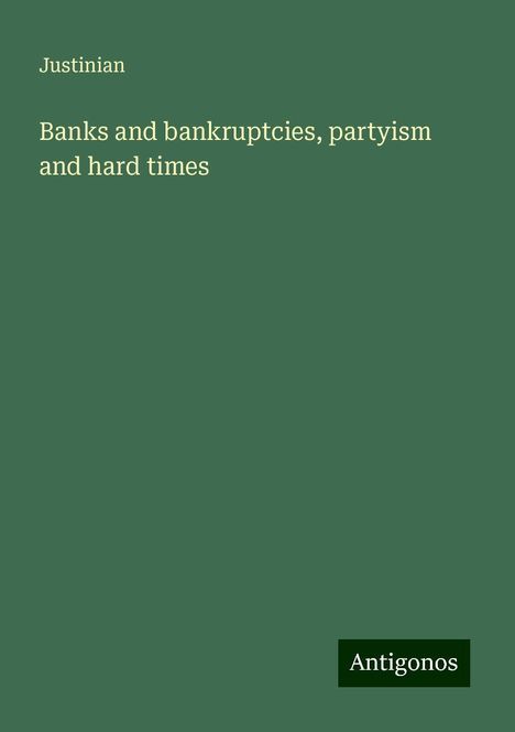 Justinian: Banks and bankruptcies, partyism and hard times, Buch