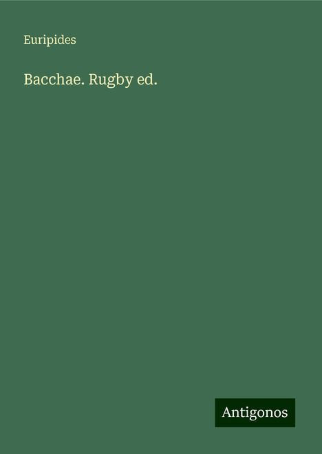 Euripides: Bacchae. Rugby ed., Buch