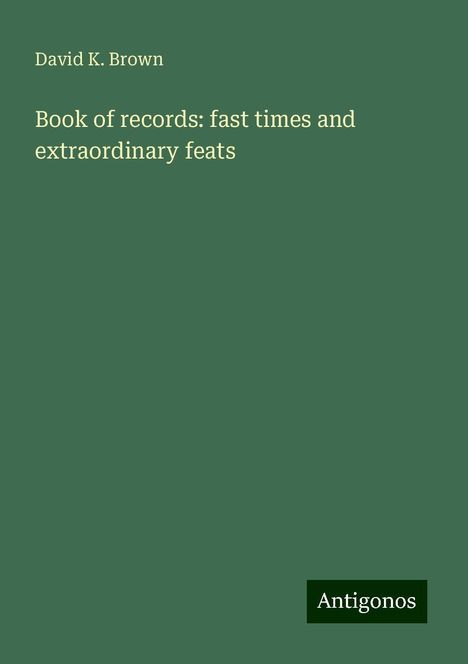 David K. Brown: Book of records: fast times and extraordinary feats, Buch