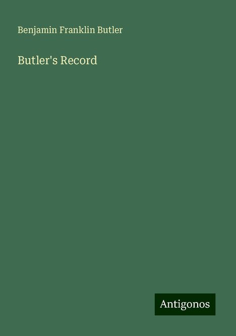 Benjamin Franklin Butler: Butler's Record, Buch