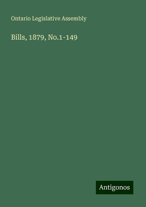 Ontario Legislative Assembly: Bills, 1879, No.1-149, Buch