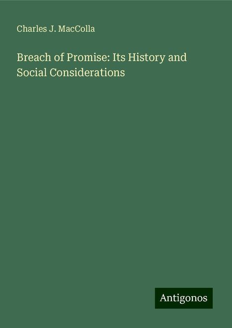 Charles J. Maccolla: Breach of Promise: Its History and Social Considerations, Buch