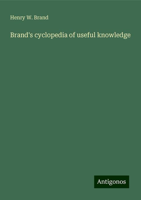 Henry W. Brand: Brand's cyclopedia of useful knowledge, Buch