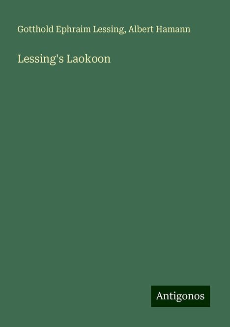 Gotthold Ephraim Lessing: Lessing's Laokoon, Buch