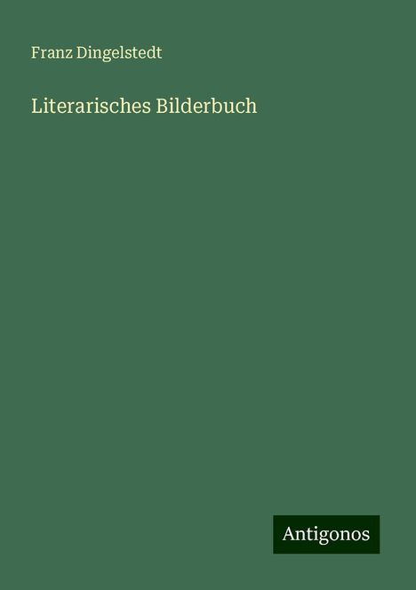 Franz Dingelstedt: Literarisches Bilderbuch, Buch