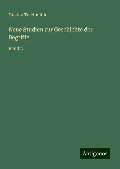 Gustav Teichmüller: Neue Studien zur Geschichte der Begriffe, Buch