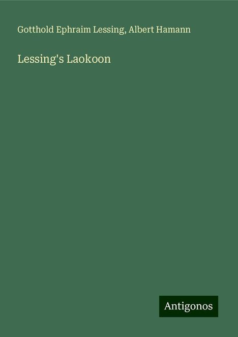 Gotthold Ephraim Lessing: Lessing's Laokoon, Buch