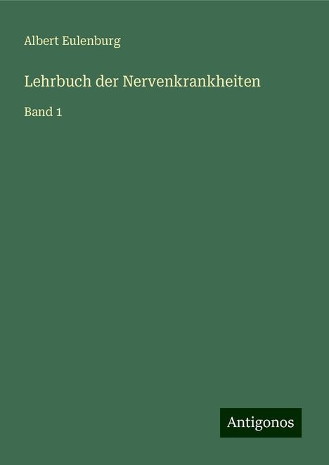 Albert Eulenburg: Lehrbuch der Nervenkrankheiten, Buch