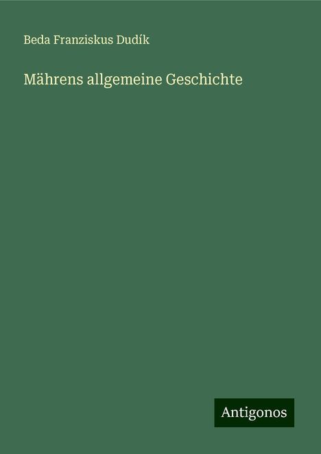 Beda Franziskus Dudík: Mährens allgemeine Geschichte, Buch