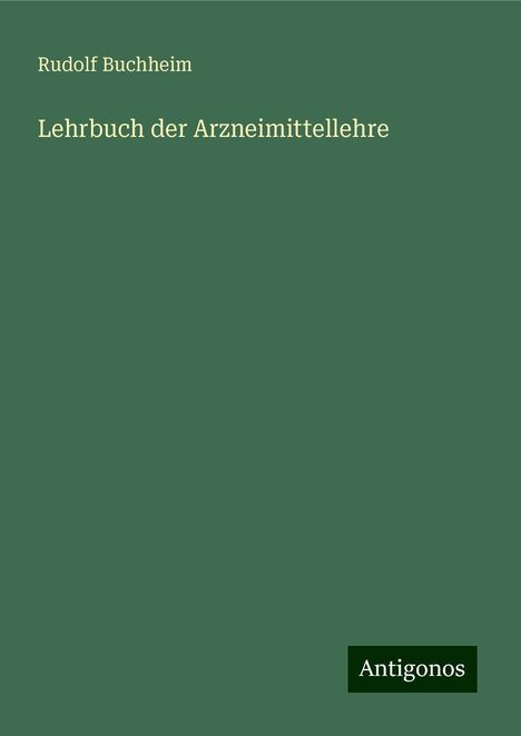 Rudolf Buchheim: Lehrbuch der Arzneimittellehre, Buch