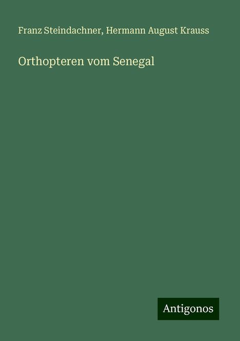 Franz Steindachner: Orthopteren vom Senegal, Buch