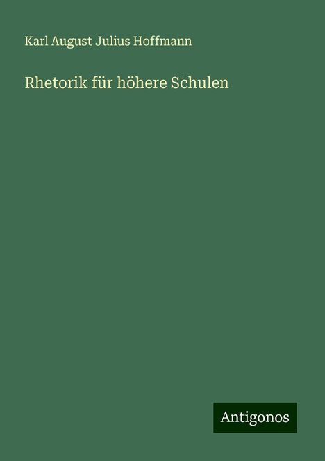 Karl August Julius Hoffmann: Rhetorik für höhere Schulen, Buch