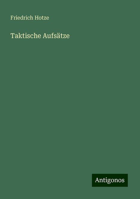 Friedrich Hotze: Taktische Aufsätze, Buch