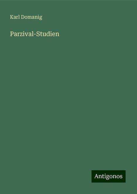 Karl Domanig: Parzival-Studien, Buch