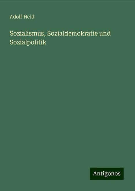 Adolf Held: Sozialismus, Sozialdemokratie und Sozialpolitik, Buch