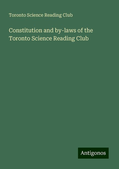 Toronto Science Reading Club: Constitution and by-laws of the Toronto Science Reading Club, Buch