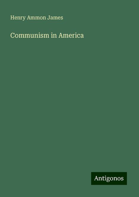 Henry Ammon James: Communism in America, Buch