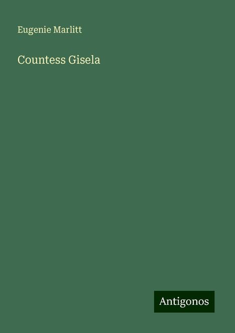 Eugenie Marlitt: Countess Gisela, Buch