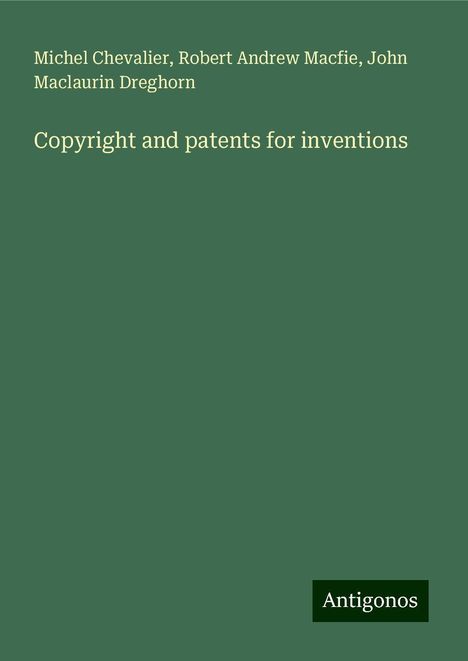 Michel Chevalier: Copyright and patents for inventions, Buch