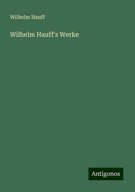 Wilhelm Hauff: Wilhelm Hauff's Werke, Buch