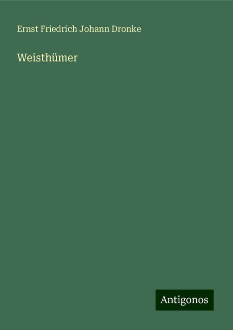 Ernst Friedrich Johann Dronke: Weisthümer, Buch