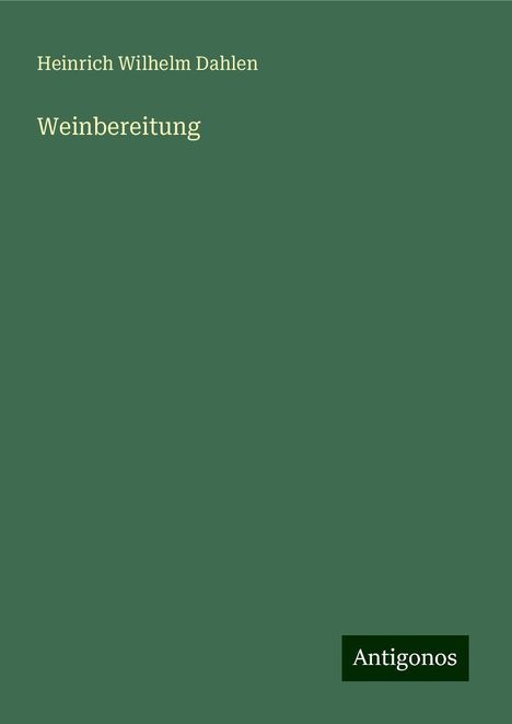 Heinrich Wilhelm Dahlen: Weinbereitung, Buch