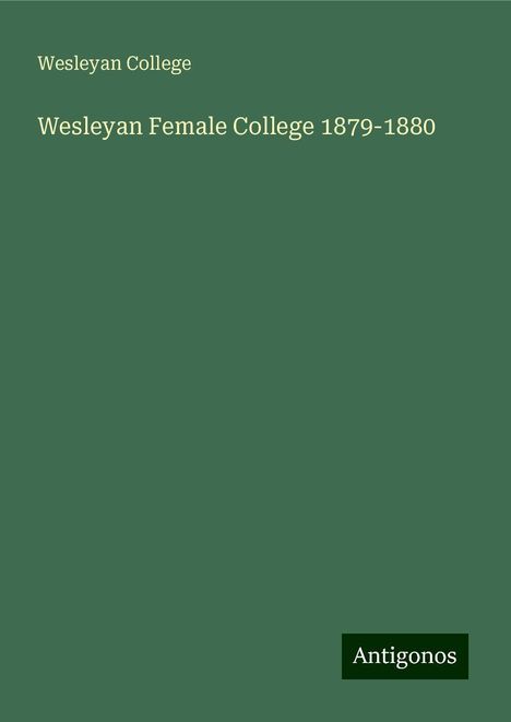 Wesleyan College: Wesleyan Female College 1879-1880, Buch