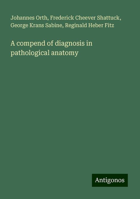 Johannes Orth: A compend of diagnosis in pathological anatomy, Buch