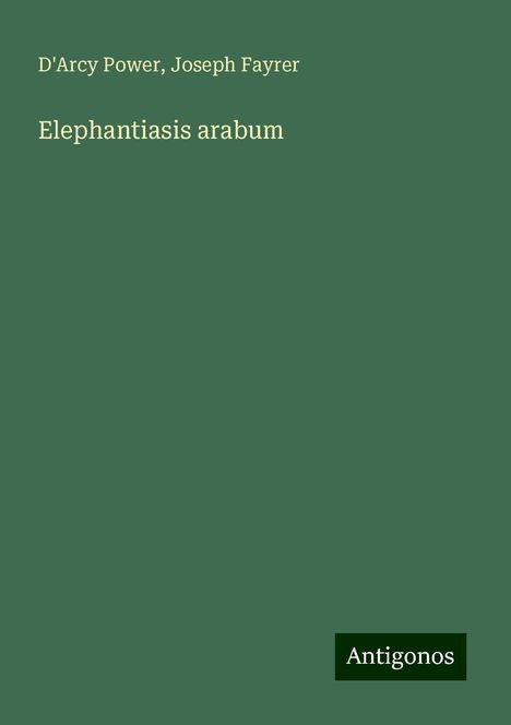 D'Arcy Power: Elephantiasis arabum, Buch