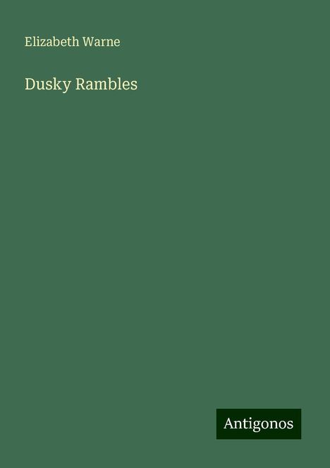 Elizabeth Warne: Dusky Rambles, Buch