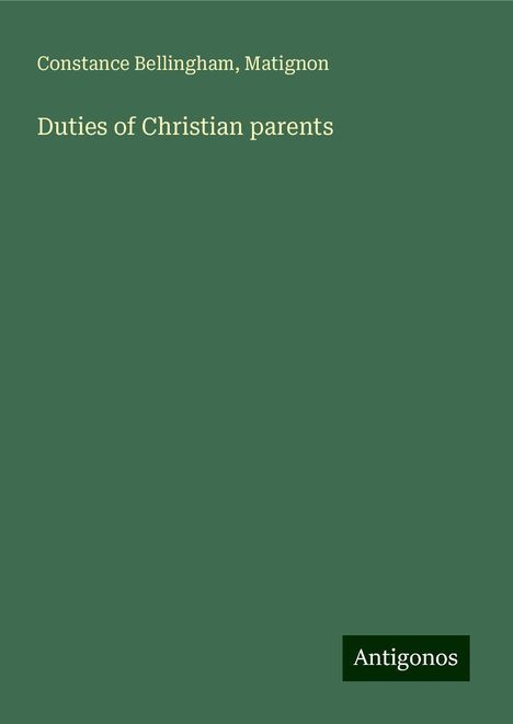 Constance Bellingham: Duties of Christian parents, Buch