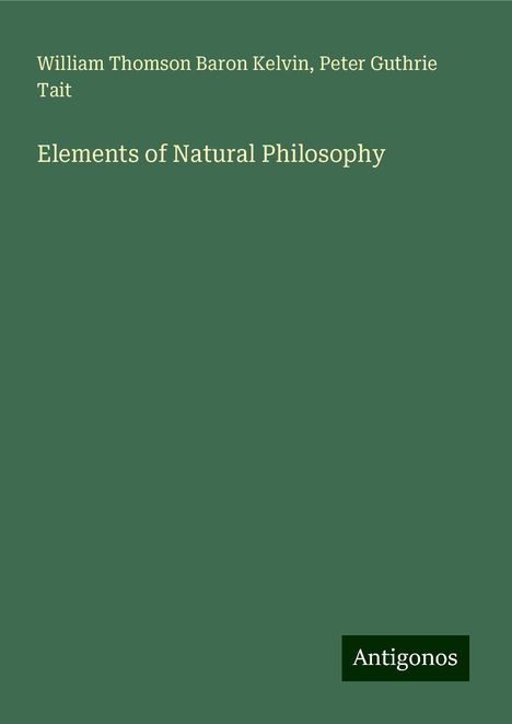 William Thomson Baron Kelvin: Elements of Natural Philosophy, Buch