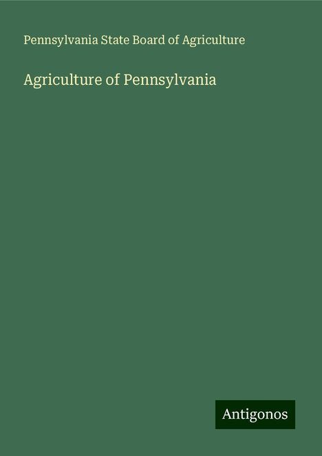 Pennsylvania State Board Of Agriculture: Agriculture of Pennsylvania, Buch