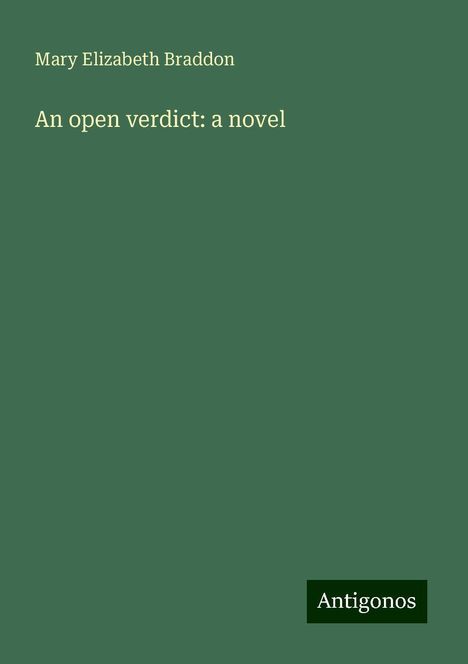 Mary Elizabeth Braddon: An open verdict: a novel, Buch