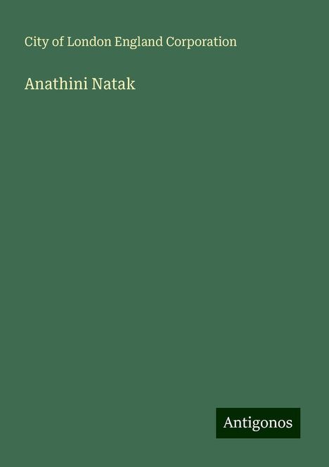 City of London England Corporation: Anathini Natak, Buch