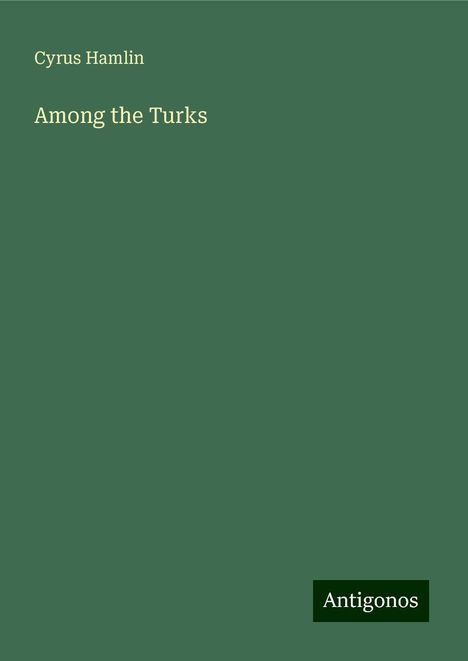 Cyrus Hamlin: Among the Turks, Buch