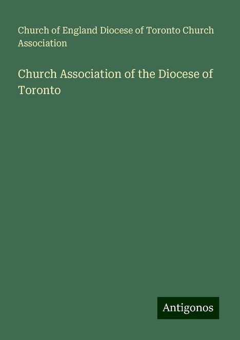 Church of England Diocese of Toronto Church Association: Church Association of the Diocese of Toronto, Buch