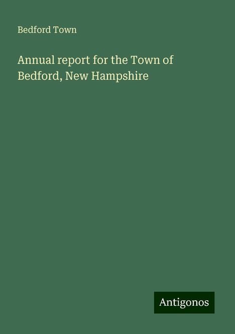 Bedford Town: Annual report for the Town of Bedford, New Hampshire, Buch