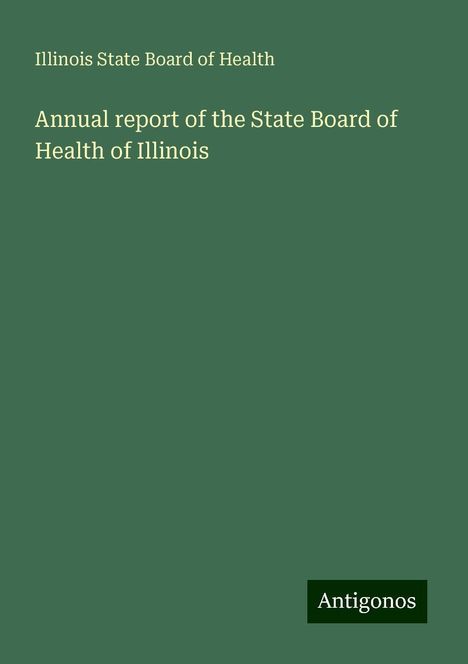 Illinois State Board Of Health: Annual report of the State Board of Health of Illinois, Buch