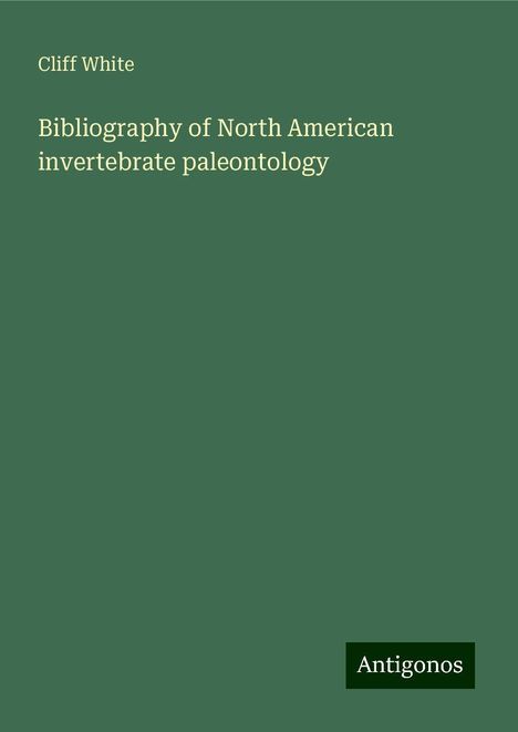 Cliff White: Bibliography of North American invertebrate paleontology, Buch