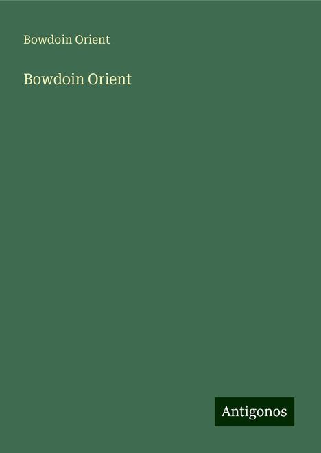 Bowdoin Orient: Bowdoin Orient, Buch