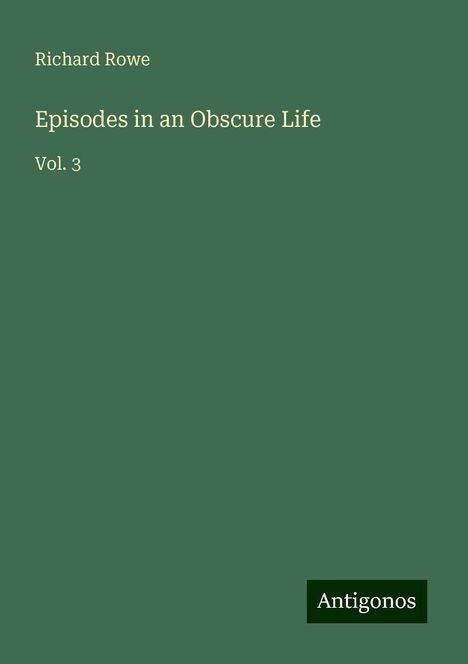 Richard Rowe: Episodes in an Obscure Life, Buch