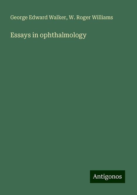 George Edward Walker: Essays in ophthalmology, Buch