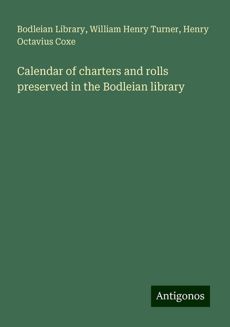 Bodleian Library: Calendar of charters and rolls preserved in the Bodleian library, Buch