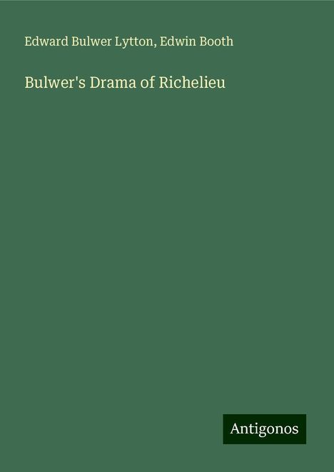 Edward Bulwer Lytton: Bulwer's Drama of Richelieu, Buch