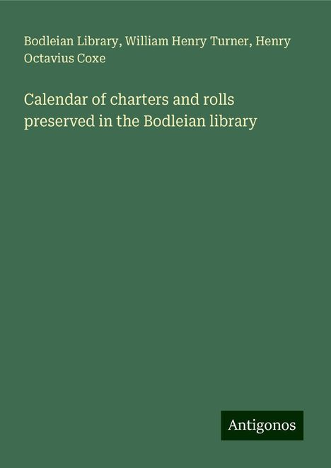 Bodleian Library: Calendar of charters and rolls preserved in the Bodleian library, Buch