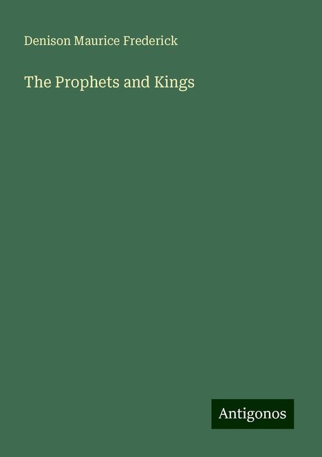 Denison Maurice Frederick: The Prophets and Kings, Buch