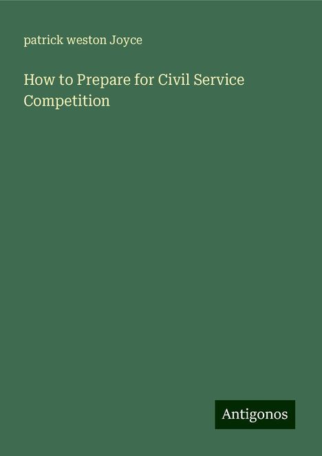 Patrick Weston Joyce: How to Prepare for Civil Service Competition, Buch