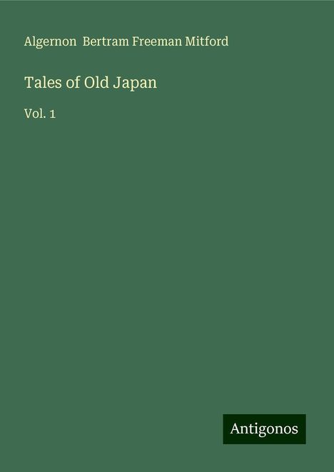 Algernon Bertram Freeman Mitford: Tales of Old Japan, Buch